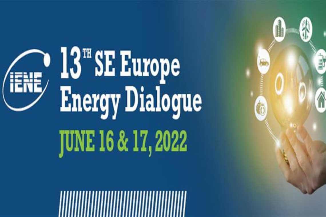 ΙΕΝΕ: Οι προκλήσεις του ενεργειακού τομέα της περιοχής της ΝΑ Ευρώπης στο επίκεντρο του 13ου SE Europe Energy Dialogue